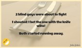 knife-jokes-2-blind-guys-were-about-to-fightn-n-i-shouted-i-be.jpeg
