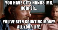 you-have-city-hands-mr-hooper-youve-been-counting-money-all-your-life.jpg