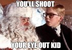 You'll shoot your eye out.jpg