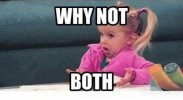 why-not-both-meme-idlememe-9.jpg