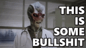 resident-alien-this-is-some-bullshit.gif