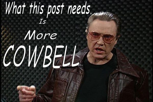 MoreCowbell_zpsaf0bd06b.jpg